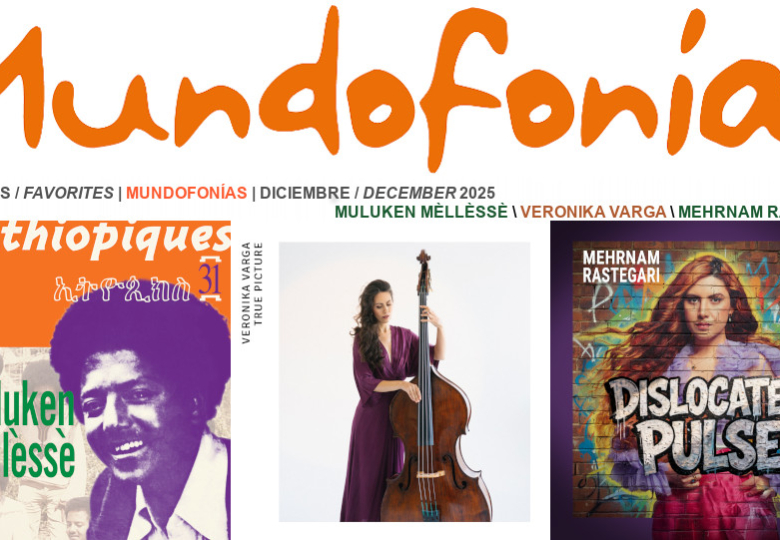 Episodio de Mundofonias de diciembre 2025 con referencias a Etiopia, Europa, el Caribe y fusiones tropicales y orientales.